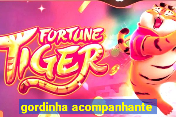 gordinha acompanhante